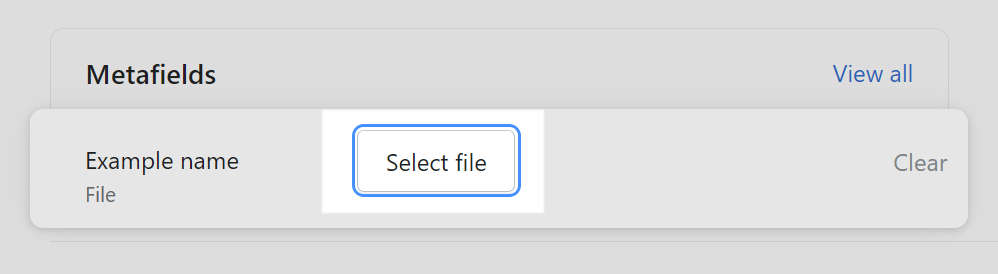 The select file option in the product metafield of Shopify's admin.