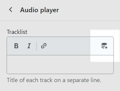 The Insert dynamic source icon, inside the tracklist textbox area, for an Audio player block in Theme editor.